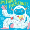 Mi papá es increíble